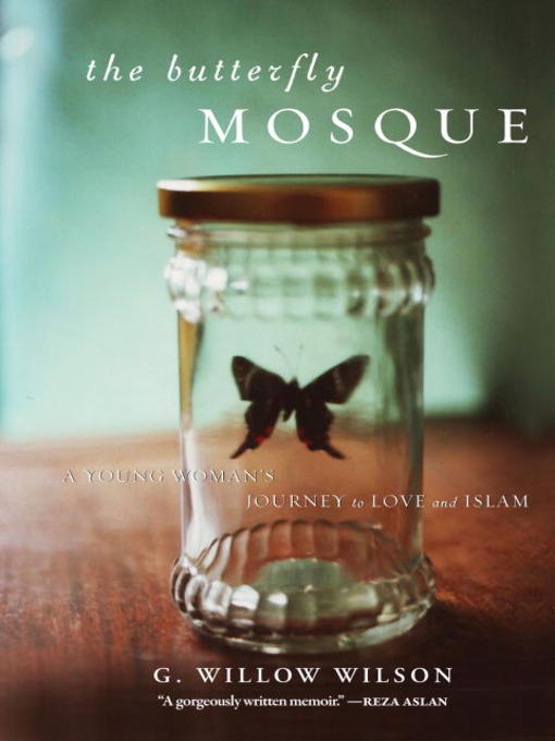 Title details for The Butterfly Mosque by G. Willow Wilson - Available